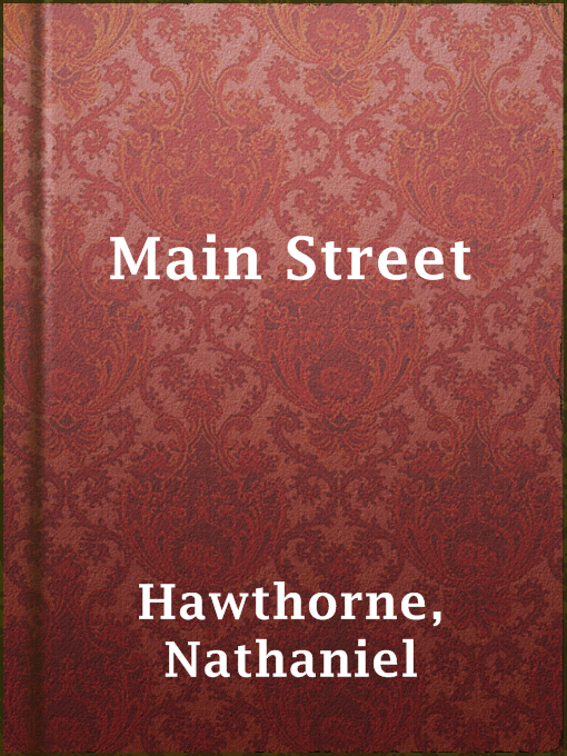Title details for Main Street by Nathaniel Hawthorne - Wait list